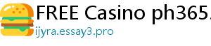 FREE Casino ph365.com promotion